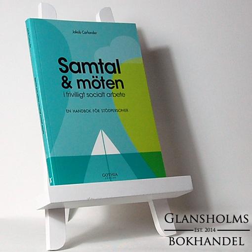 Samtal och möten i frivilligt socialt arbete : en handbok för stödpersoner - Häftad
